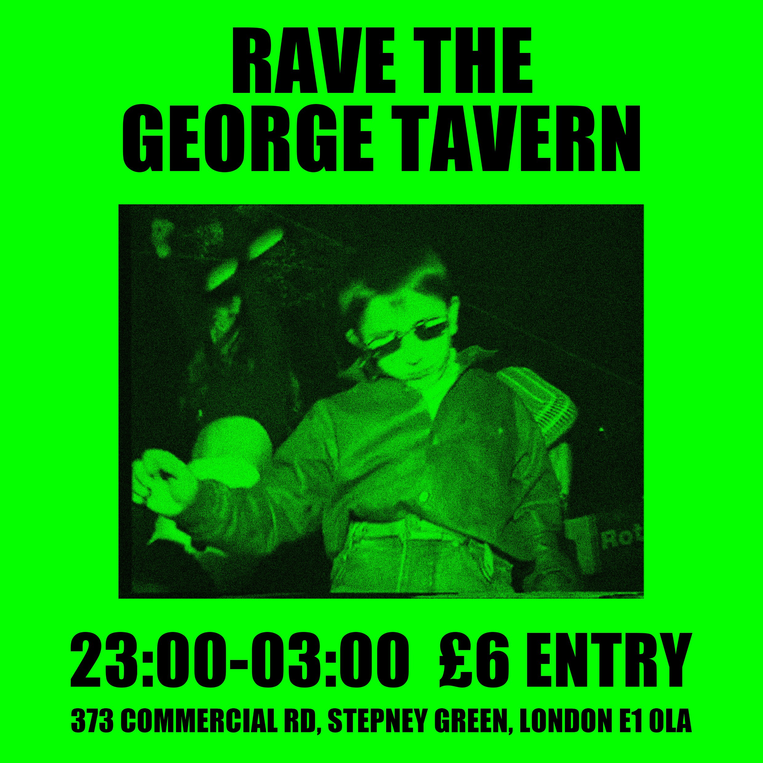Rave The George Tavern