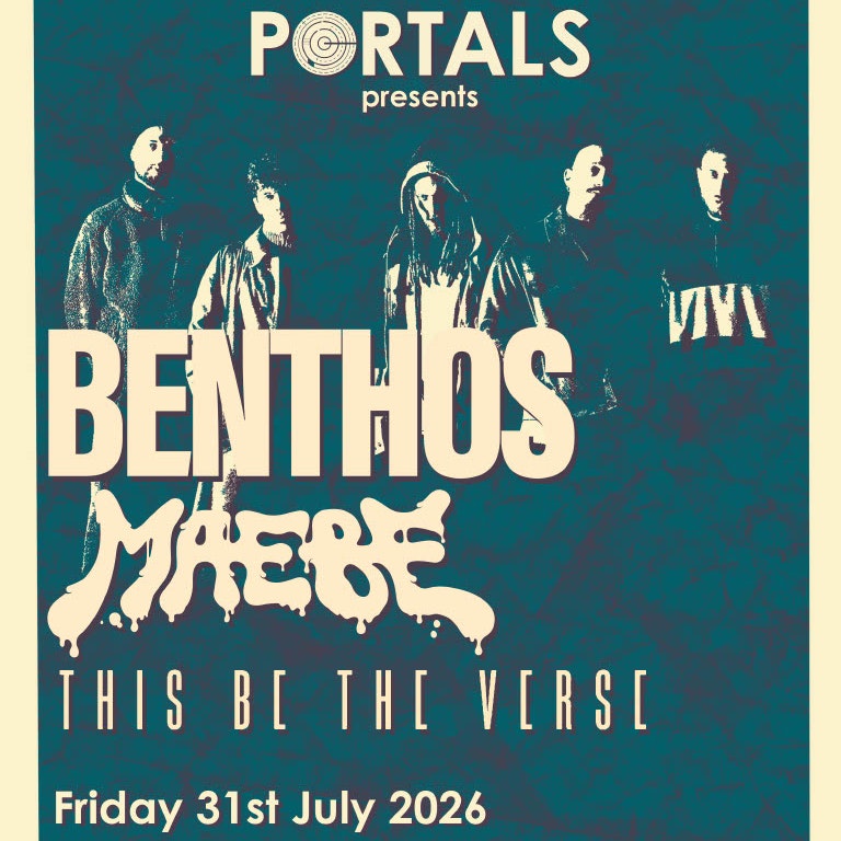 Portals Presents: Benthos, Maebe, This Be The Verse