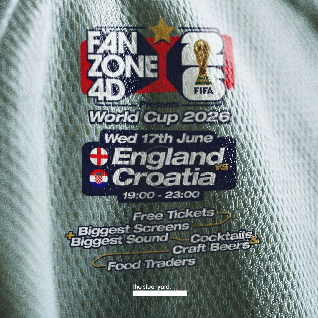 FANZONE 4D x The Steel Yard: England v Croatia 