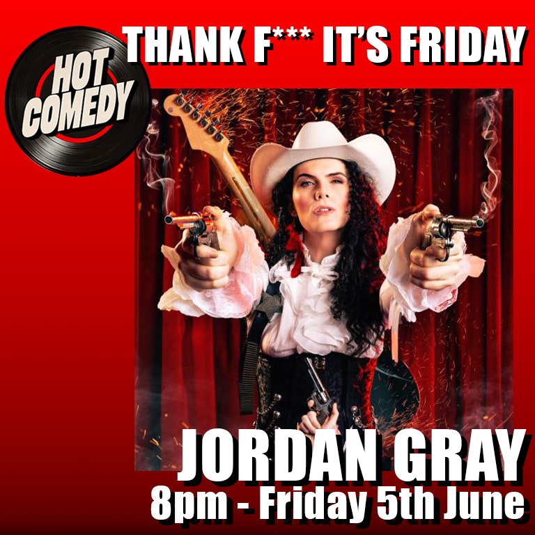 Thank F*** It's Friday Comedy with Jordan Grey