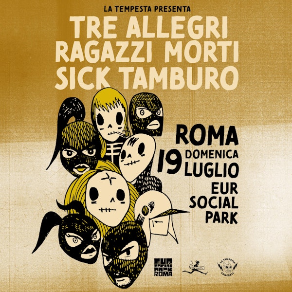 Sick Tamburo + Tre Allegri Ragazzi Morti