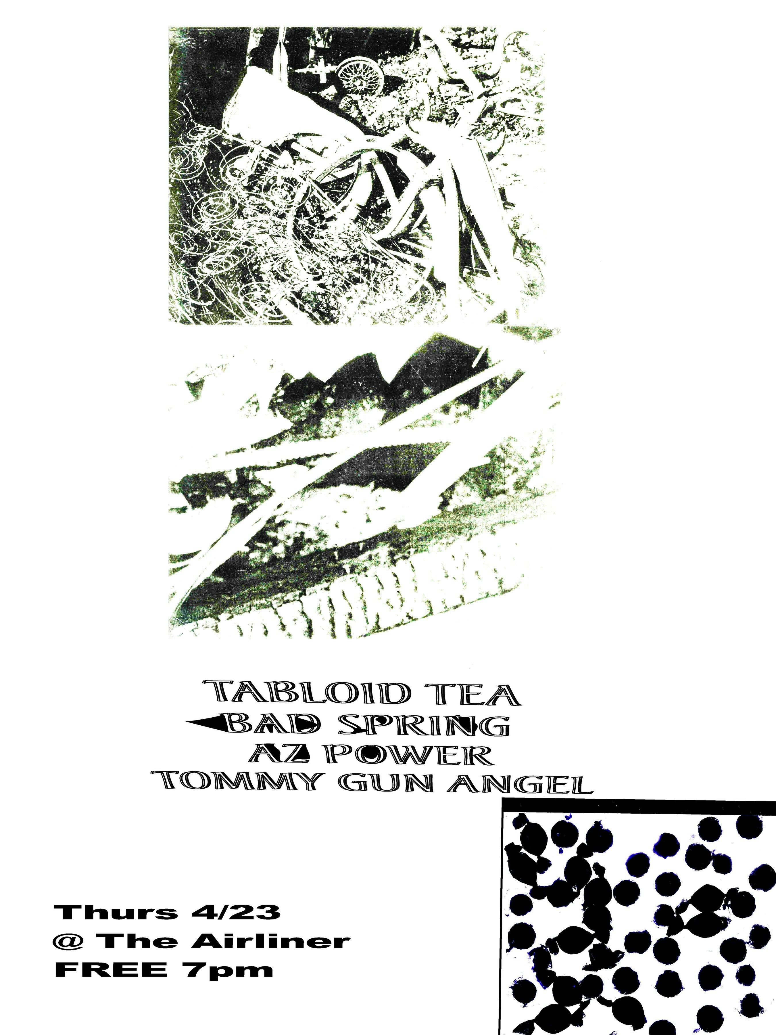 Tabloid Tea, Bad Spring, AZ Power, Tommy Gun Angel Tickets | Free | Apr ...