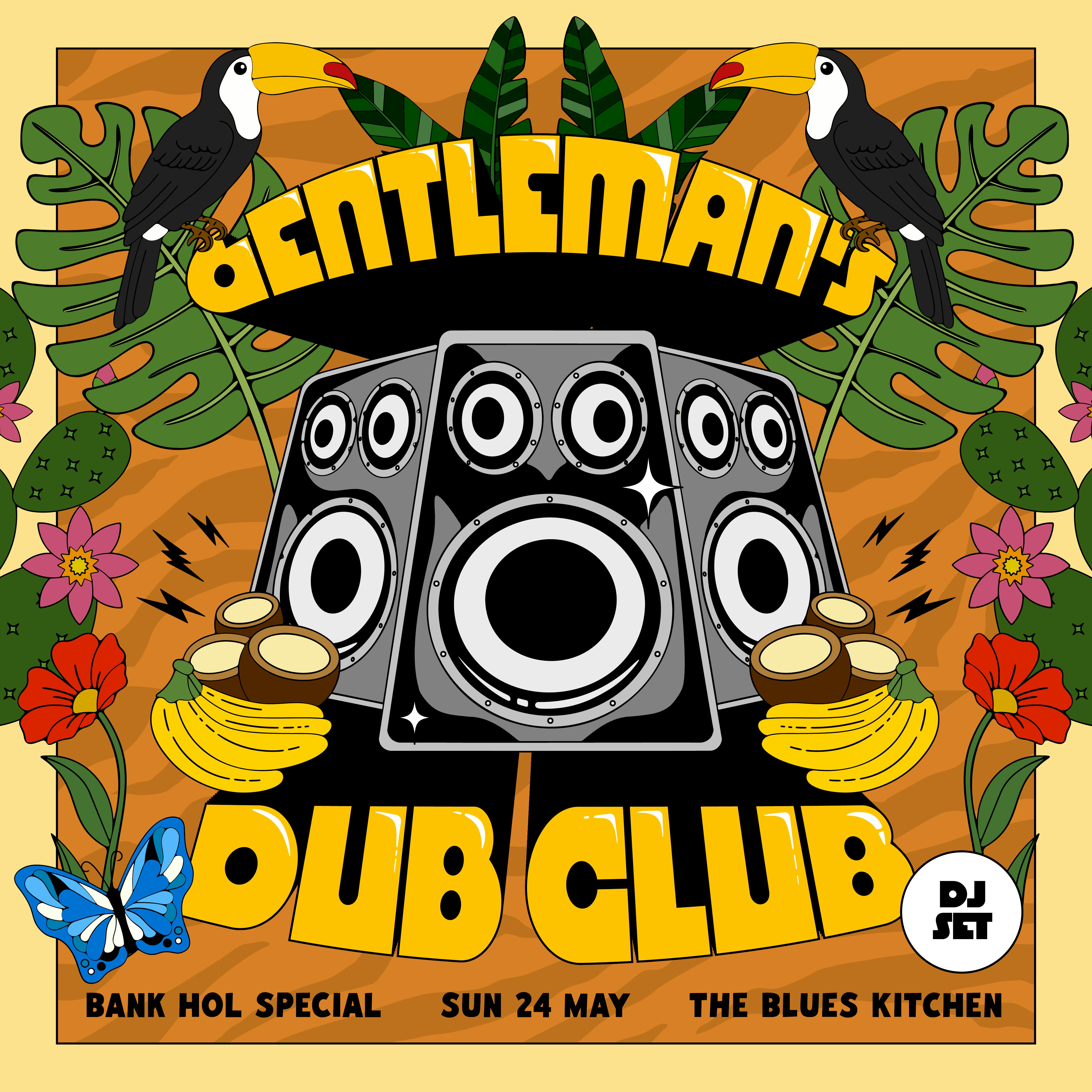 Gentleman's Dub Club DJ Set [BANK HOLIDAY SPECIAL]