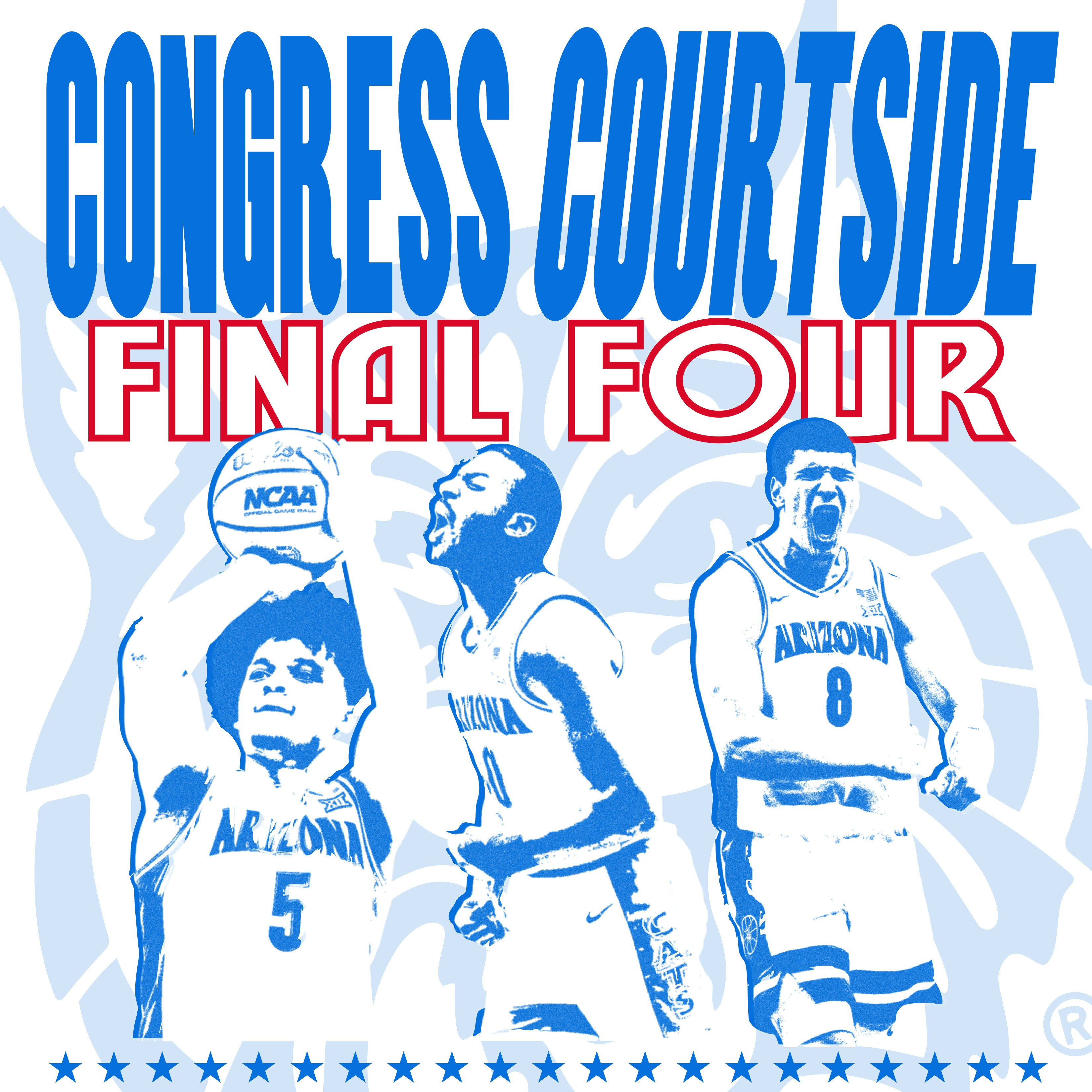 Congress Courtside: FINAL FOUR – ARIZONA WILDCATS vs MICHIGAN WOLVERINES!