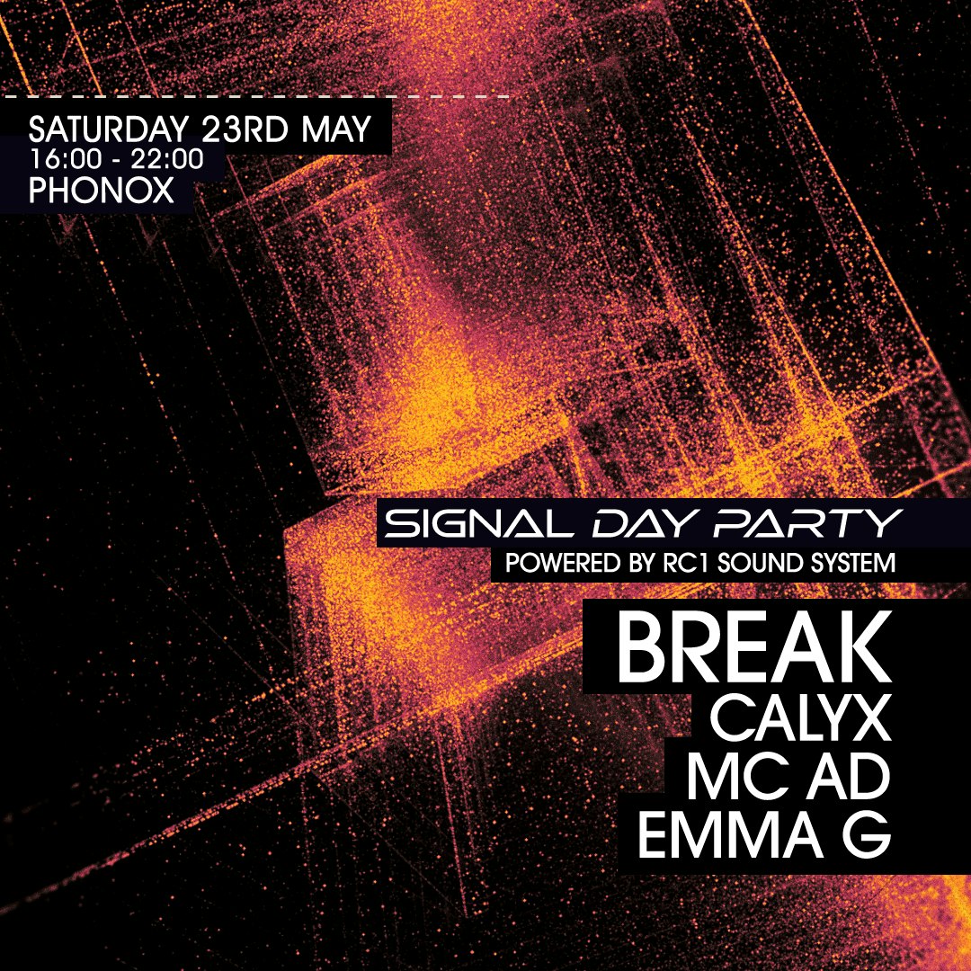 Signal Day Party: Break, Calyx, Emma G, MC AD