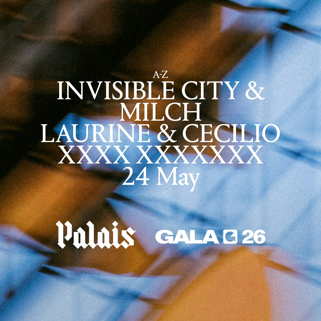 GALA '26 Official Afterparty x Palais: Laurine & Cecilio, Invisible City & Very Special Guest