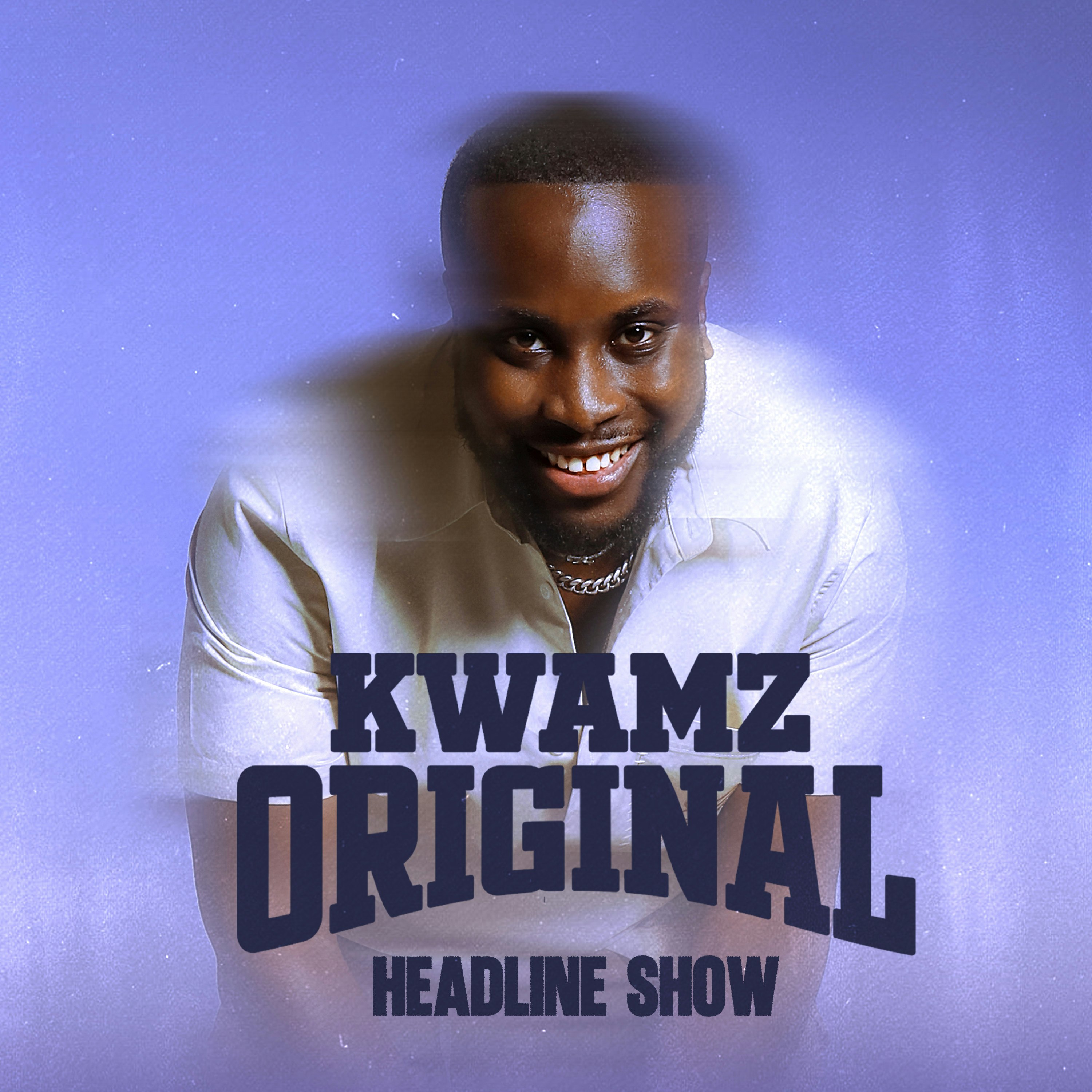 KWAMZ ORIGINAL: HEADLINE SHOW