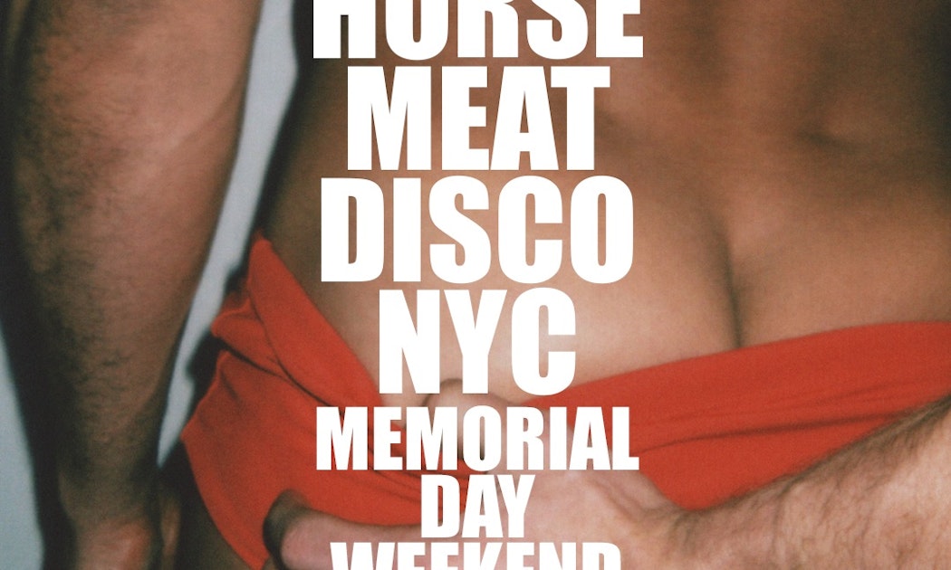 Horse Meat Disco NY Memorial Day Weekend