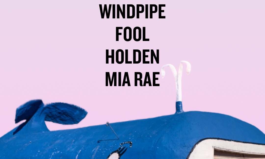 House Arrest, Windpipe. Fool, Holden, Mia Rae