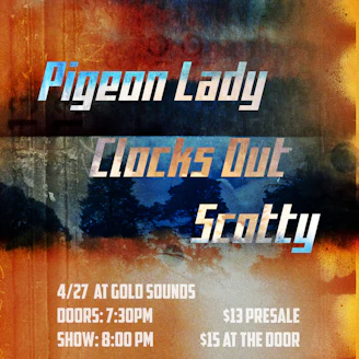 Pigeon Lady // Clocks Out // Scotty