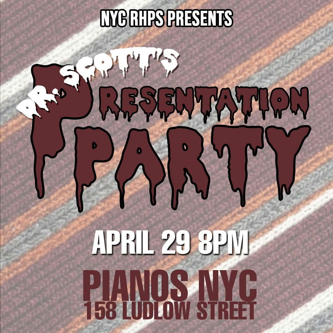 NYC RHPS Presents: Dr. Scott's Presentation Party
