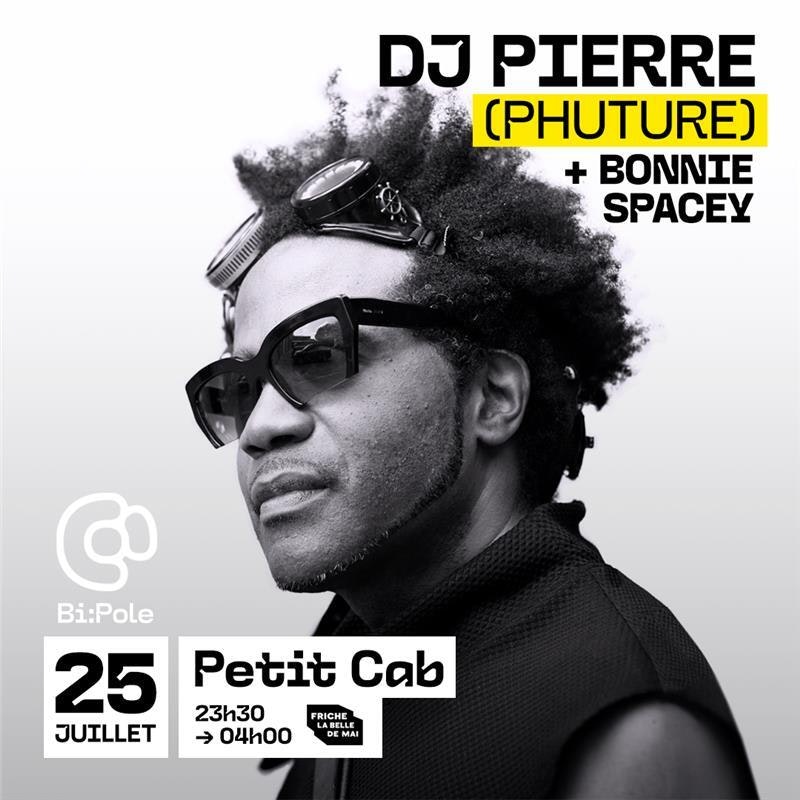 DJ Pierre (PHUTURE) + Bonnie Spacey @ PETIT CAB