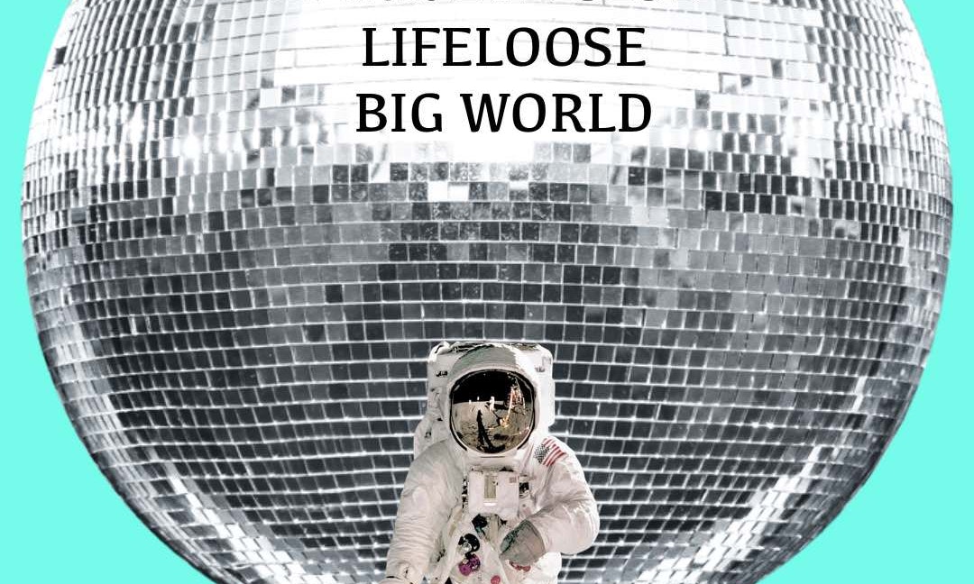Pink Eye Club, Lifeloose, Big World