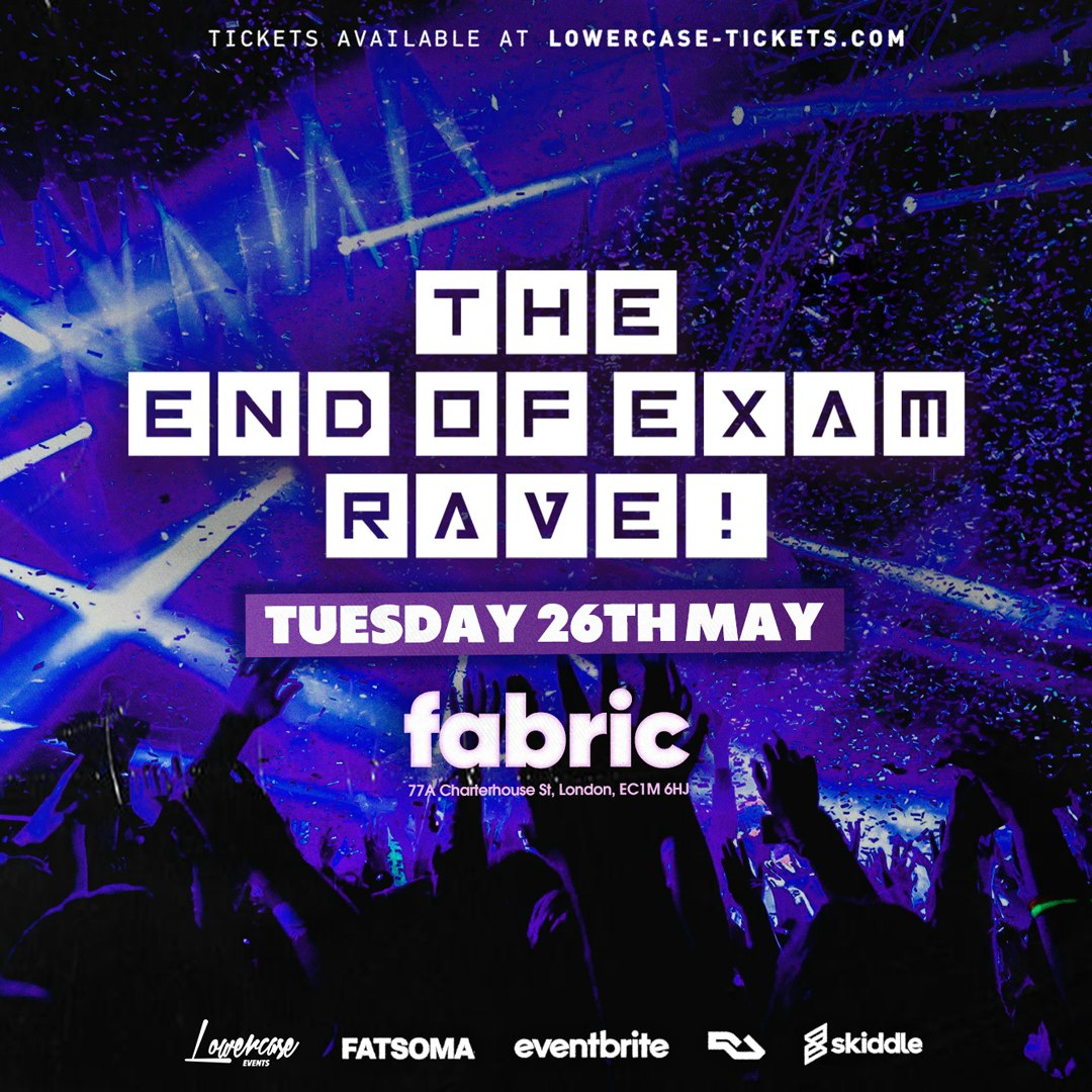 The End of Exams Rave @ Fabric