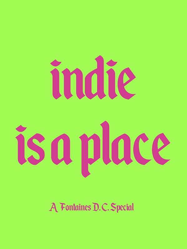 Indie is a place: spinning Fontaines D.C., Arctic Monkeys & more