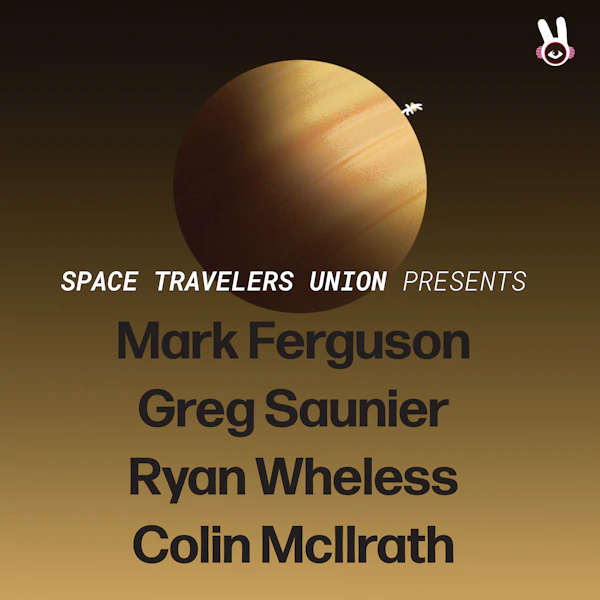Space Travelers Union Presents: Ferguson, Saunier, Wheless, McIlrath
