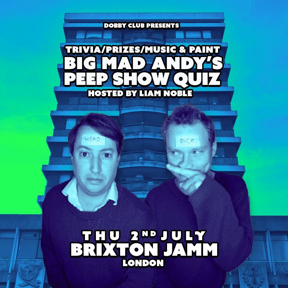 Big Mad Andy's Peep Show Quiz - Brixton Jamm