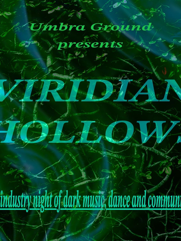 Umbra Ground Presents... Viridian Hollows