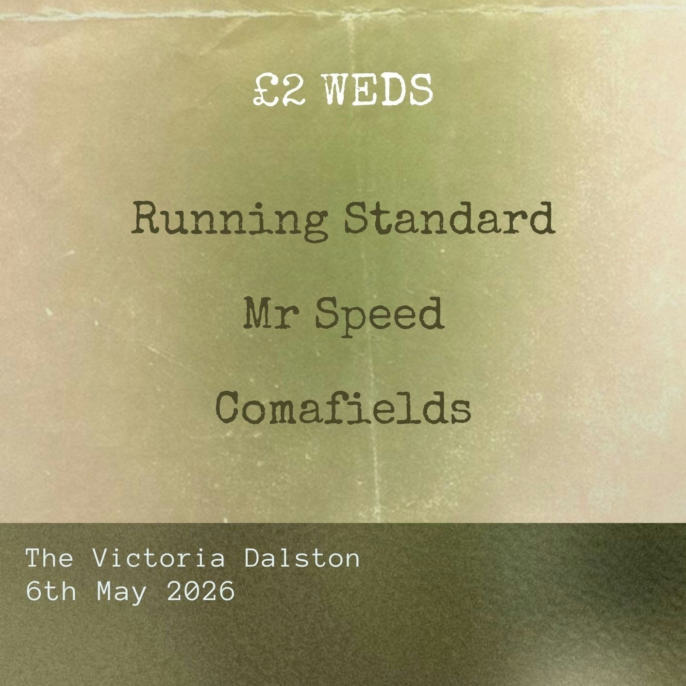 £2 WEDS: Running Standard / Mr Speed / Comafields