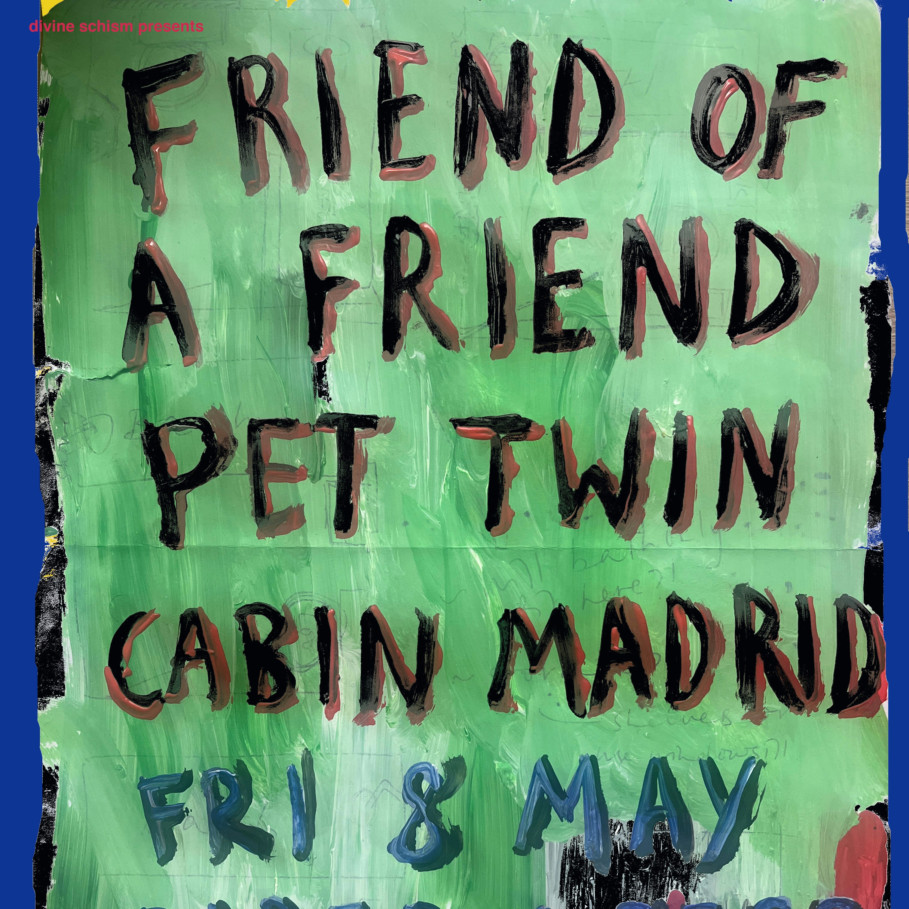 Friend of a Friend + Pet Twin + Cabin Madrid