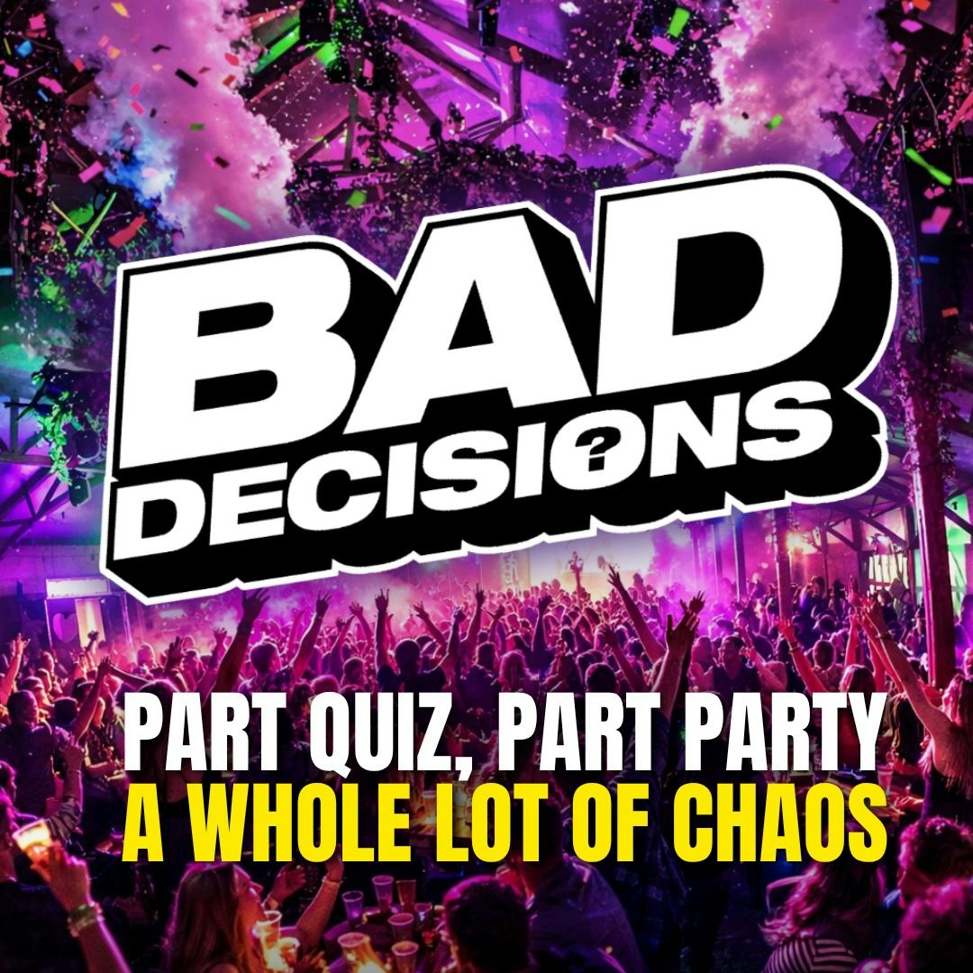 Bad Decisions – The ULTIMATE Quiz Party!