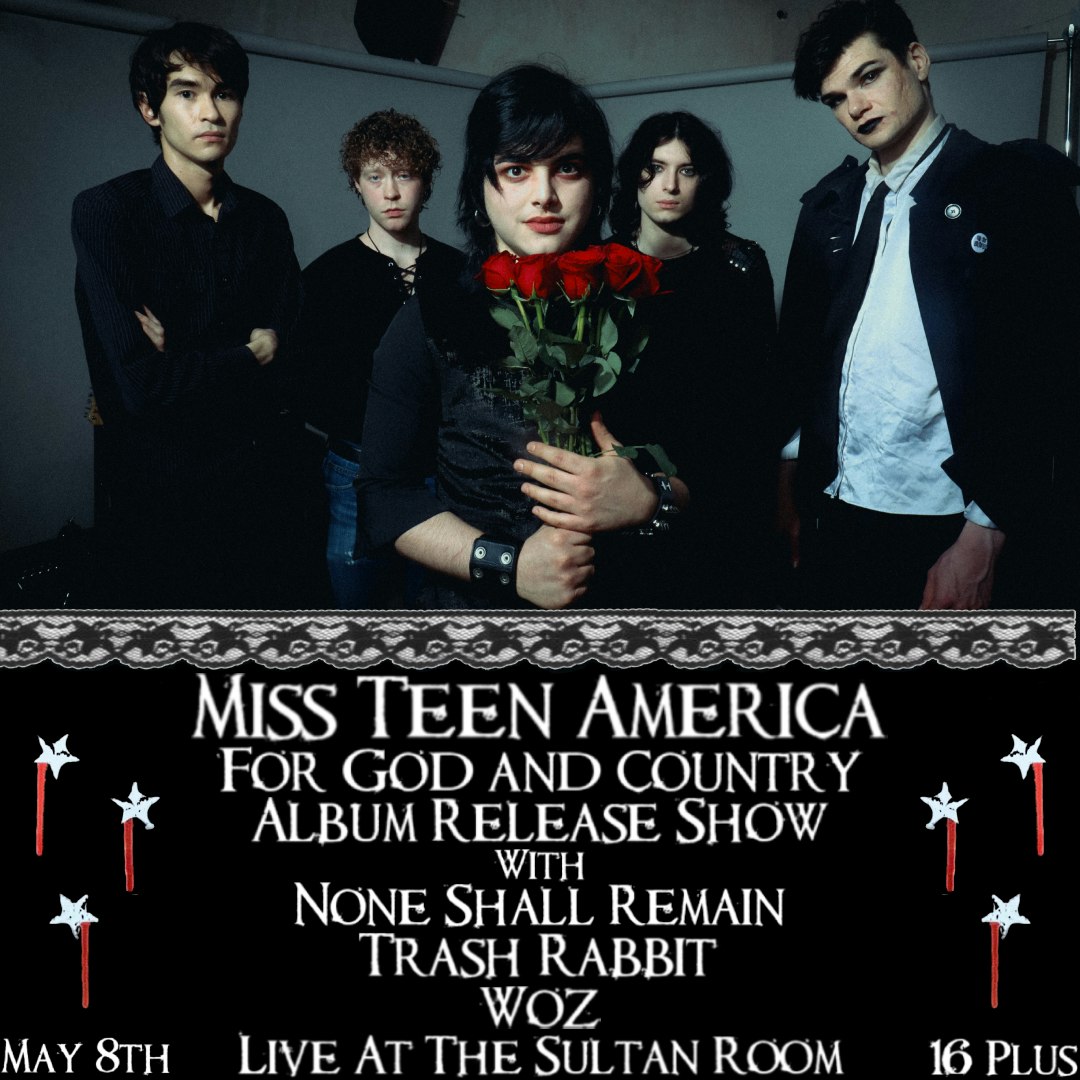 Miss Teen America (Album Release) Trash Rabbit, Woz, None Shall Remain