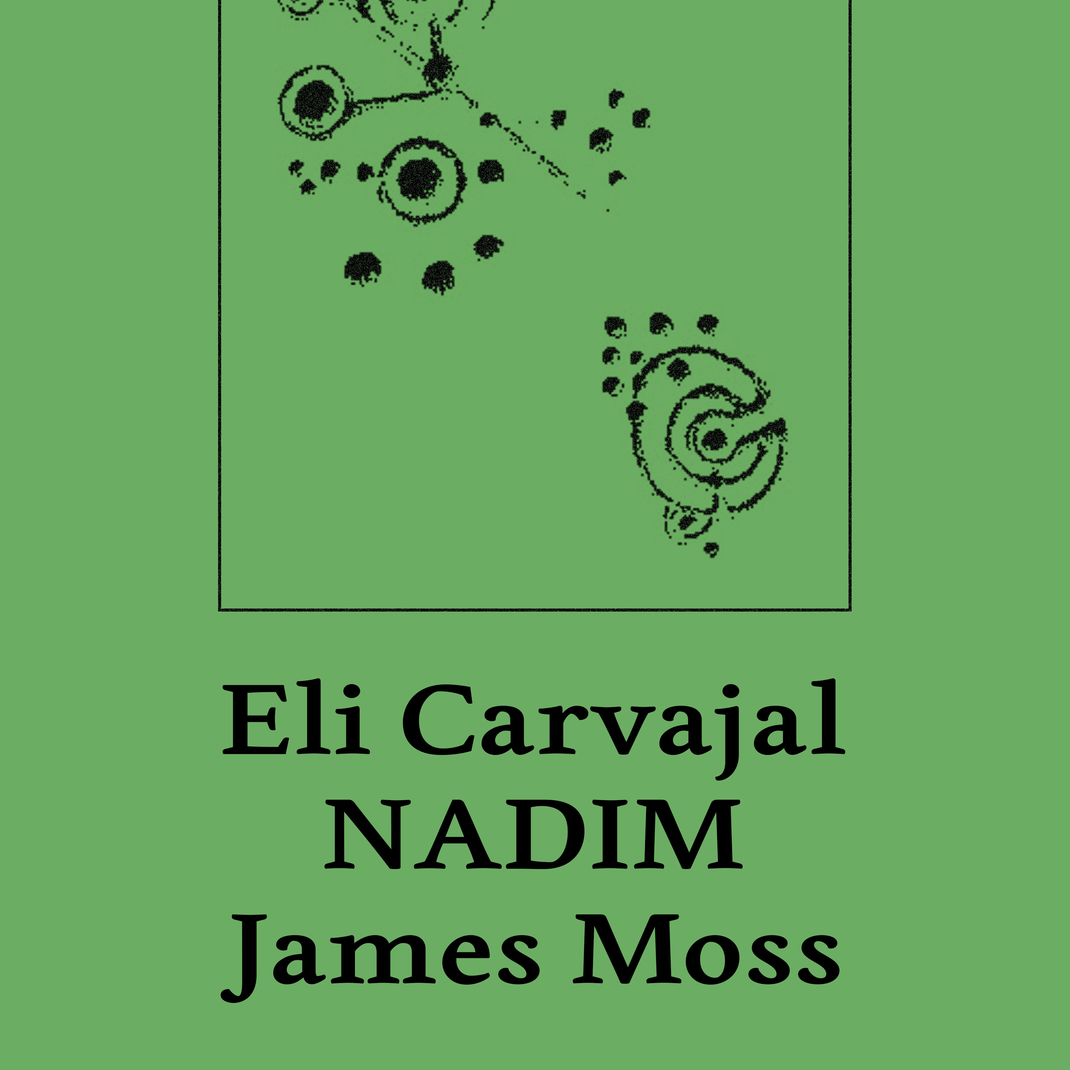 Eli Carvajal + NADIM + James Moss