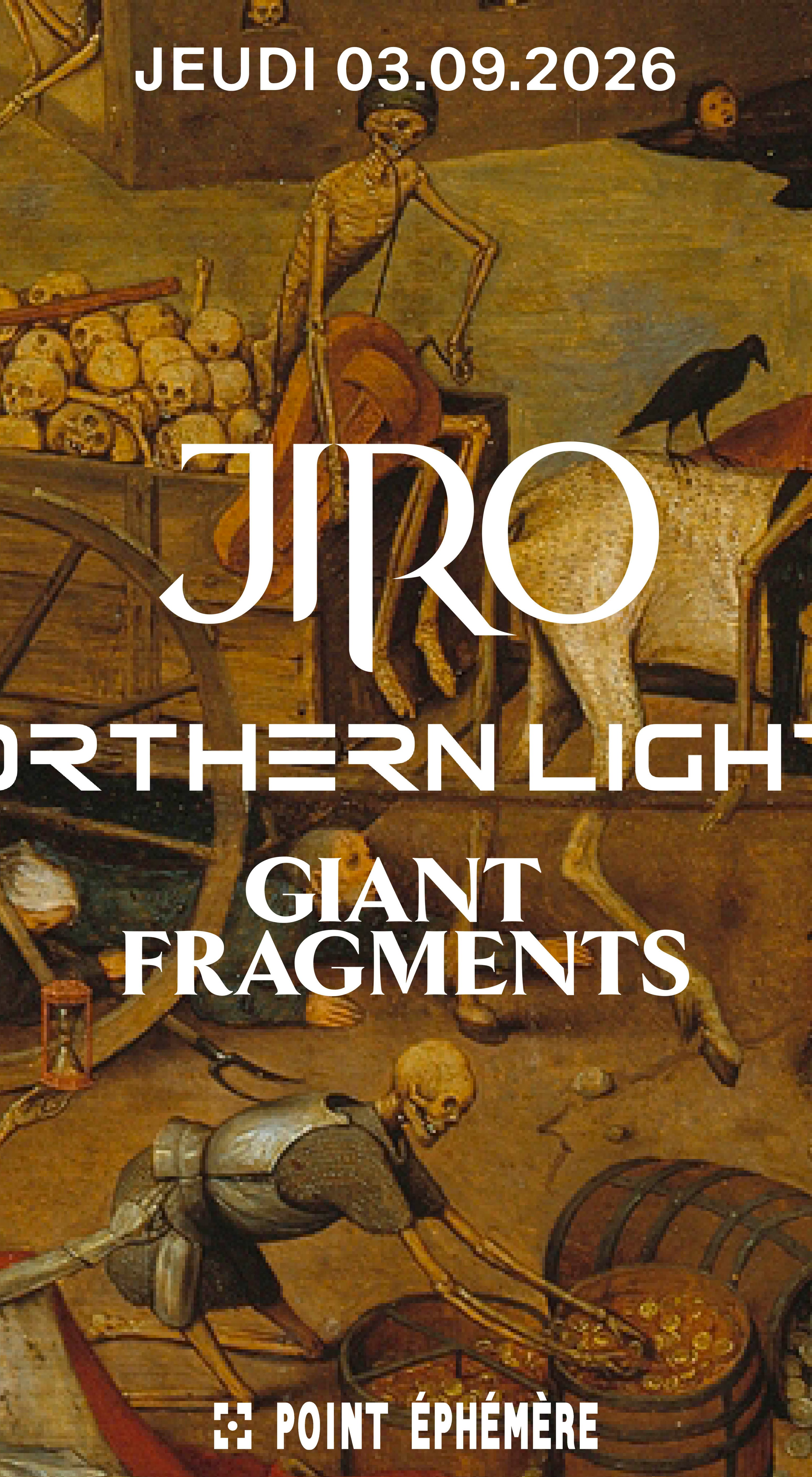 JIRO + GIANT FRAGMENTS + NORTHERN LIGHTS