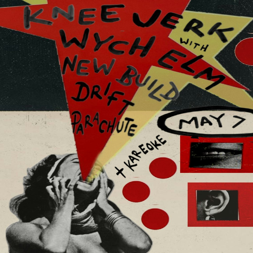 Knee Jerk: Wych Elm / New Build / Drift / Parachute 