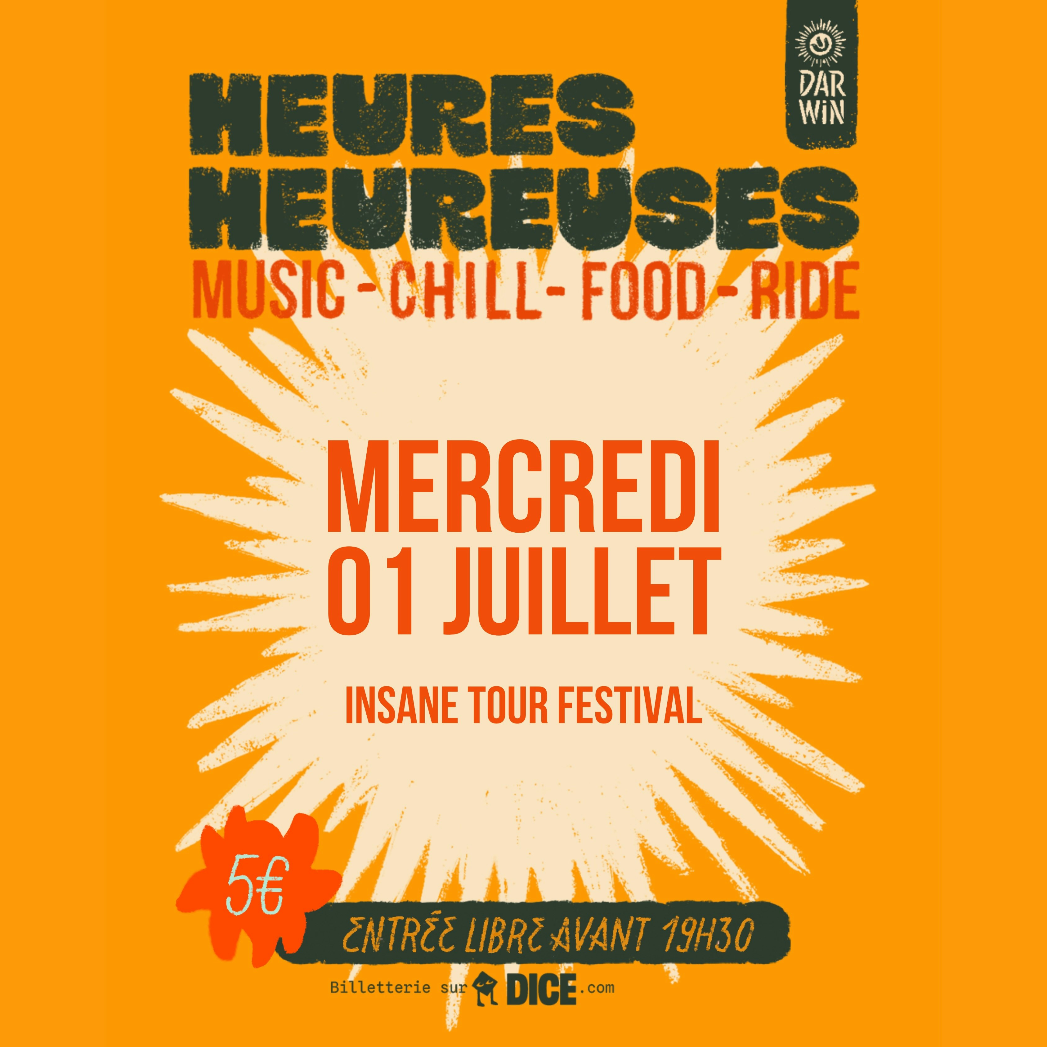 Heures Heureuses // INSANE TOUR FESTIVAL/ 01/07