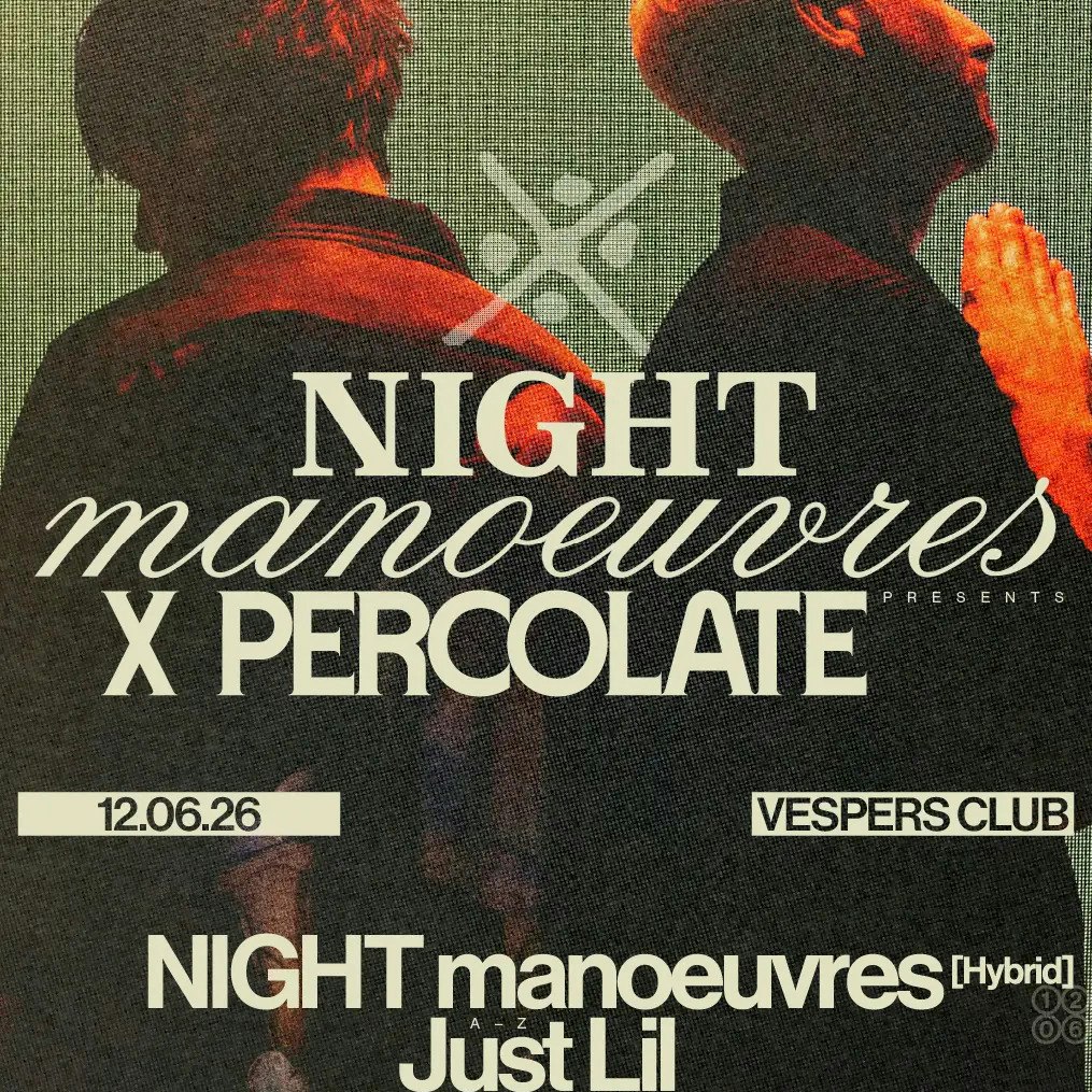 NIGHT manoeuvres x Percolate presents: NIGHT manoeuvres, Just Lil, Mia Lily, NDR DJs