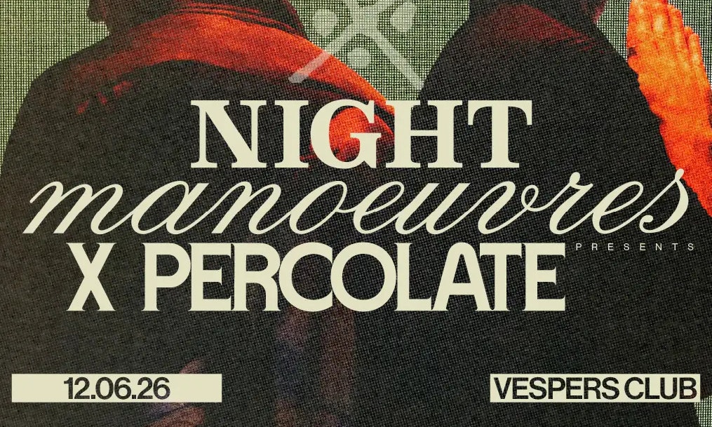 NIGHT manoeuvres x Percolate presents: NIGHT manoeuvres, Just Lil, Mia Lily, NDR DJs