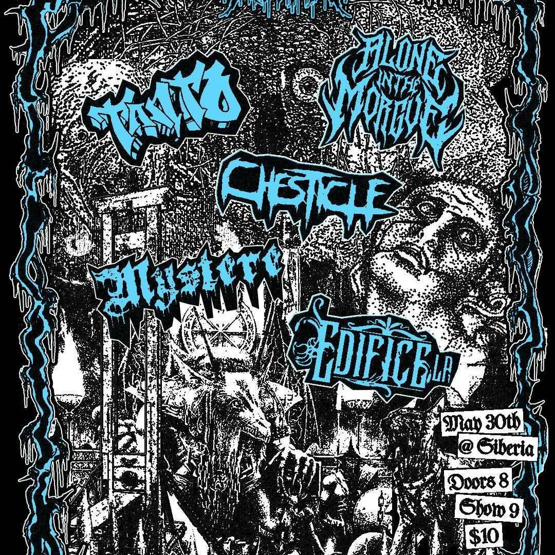 DEADSET PRESENTS: MYSTERE with CHESTICLE, ALONE IN THE MORGUE, TANTO, and EDIFICE LA