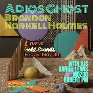 Adios Ghost / Brandon Markell Holmes / Daniel Lewis / RobertPM / Mozgo