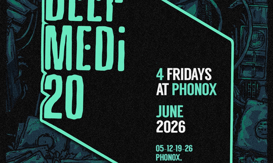 DEEP MEDi 20: 4 Fridays at Phonox (Opening Night)