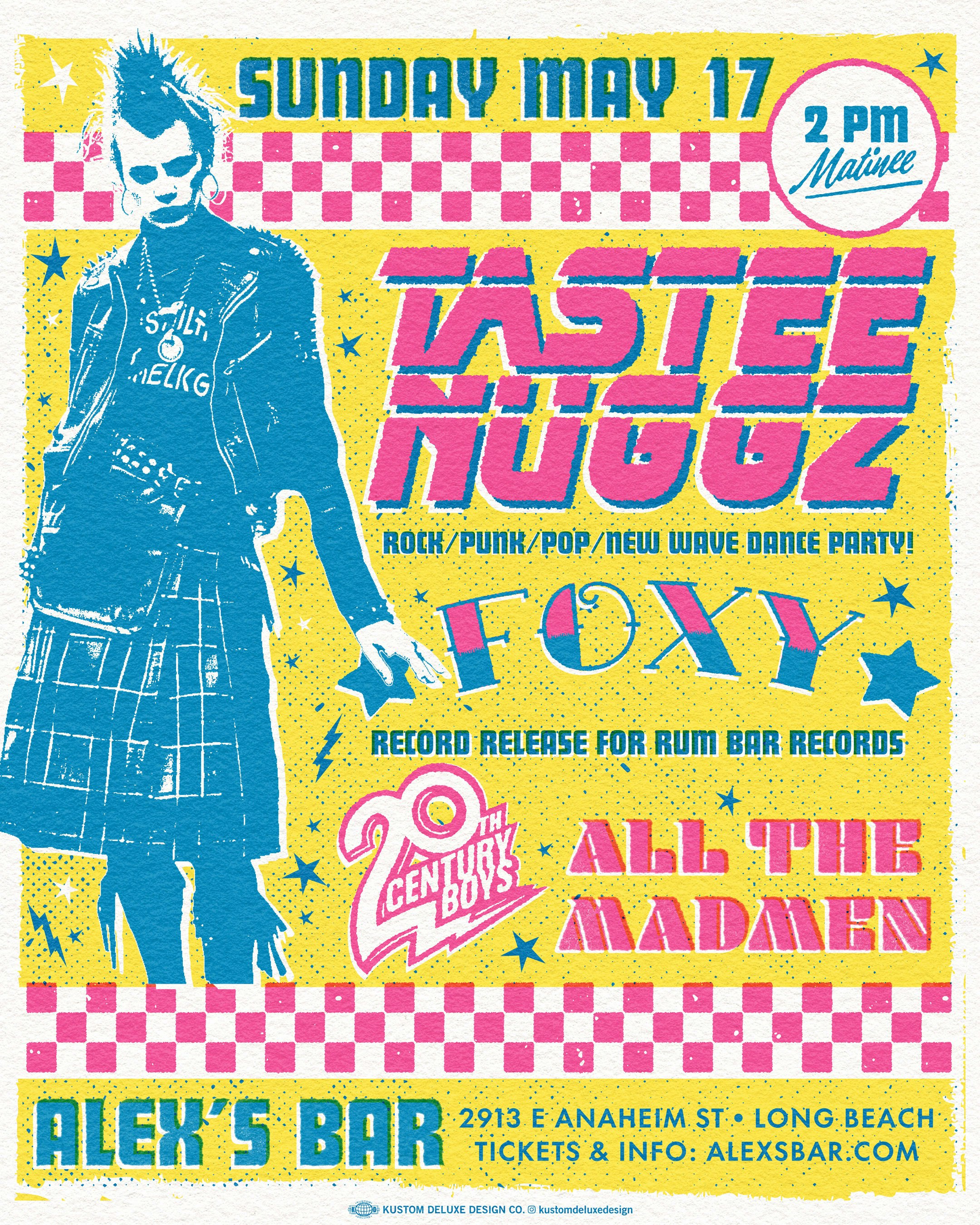 Tastee Nuggz + Foxy + 20th Century Boys + All The Madmen Tickets
