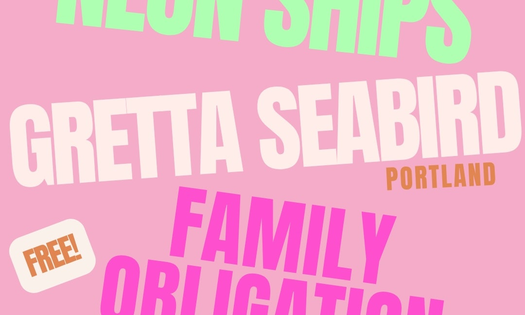 Family Obligation, Gretta Seabird and Neon Ships