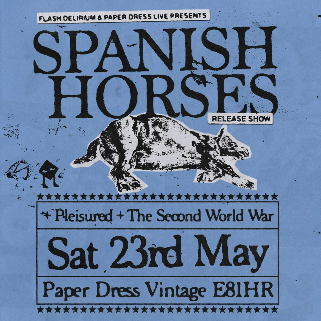 Spanish Horses (Release show) + Pleisured + The Second World War