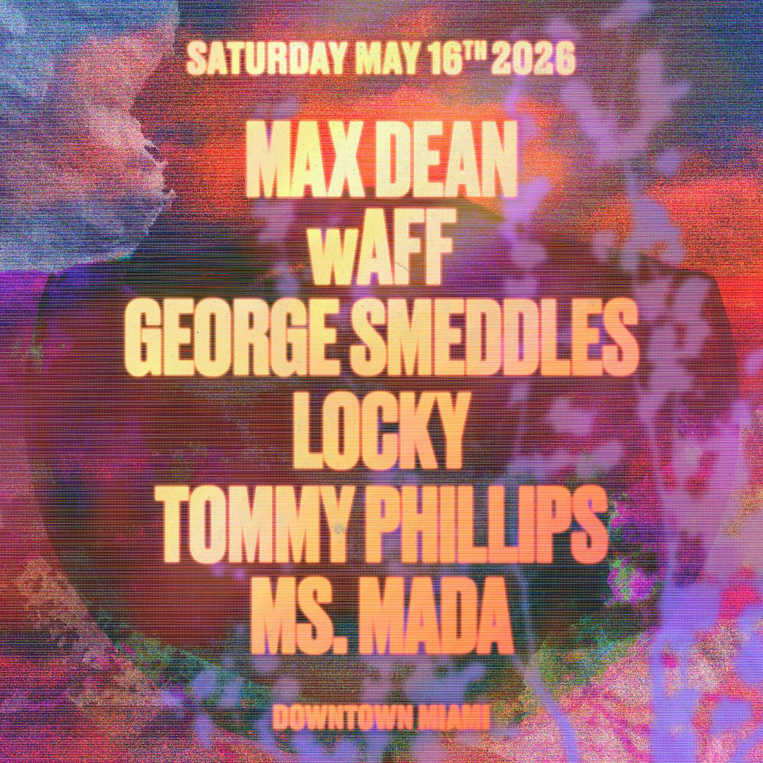 Max Dean, wAFF, George Smeddles, Locky & More