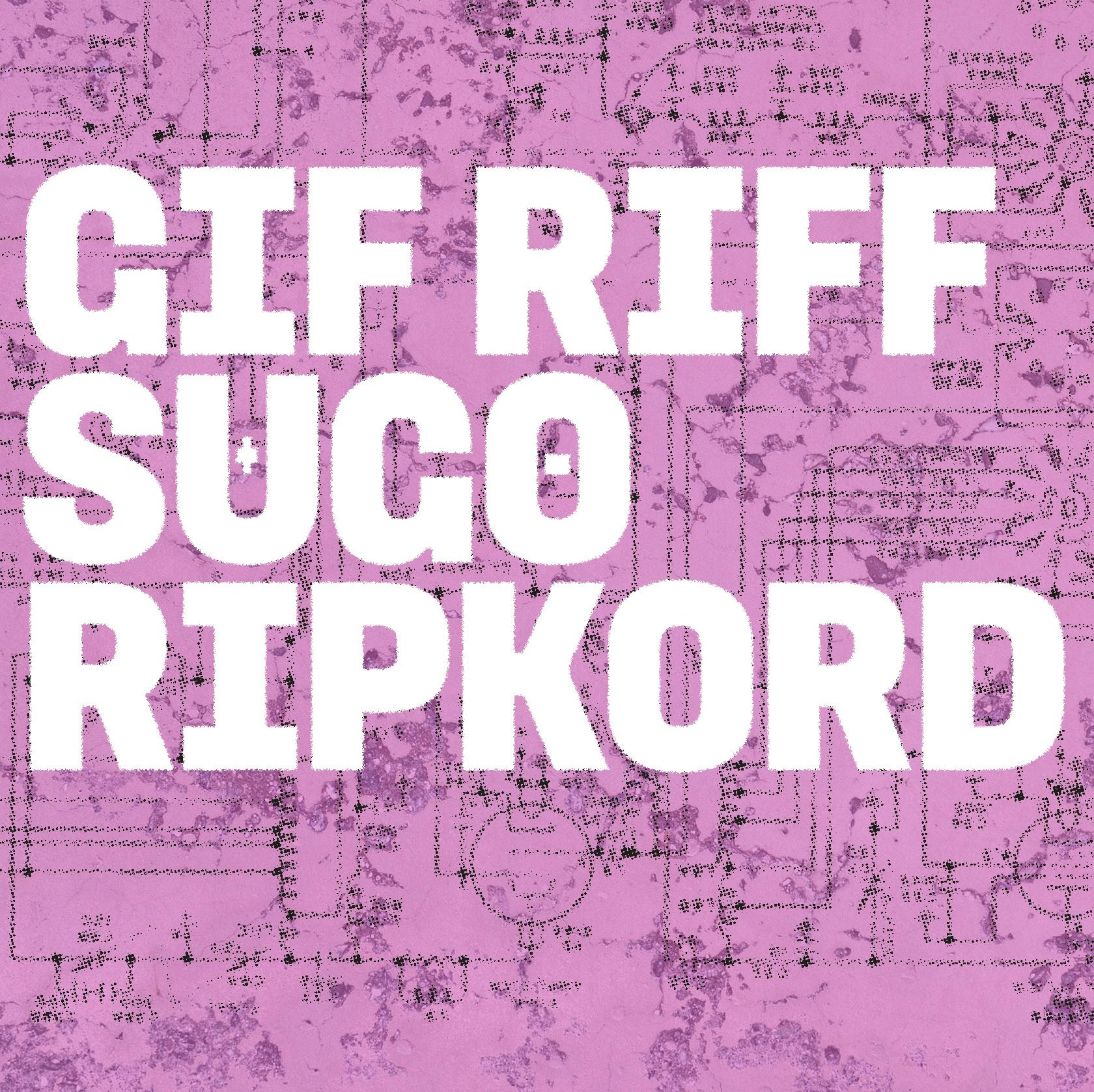 Waxless 10: Gif Riff + S⊎G⊝ + Ripkord