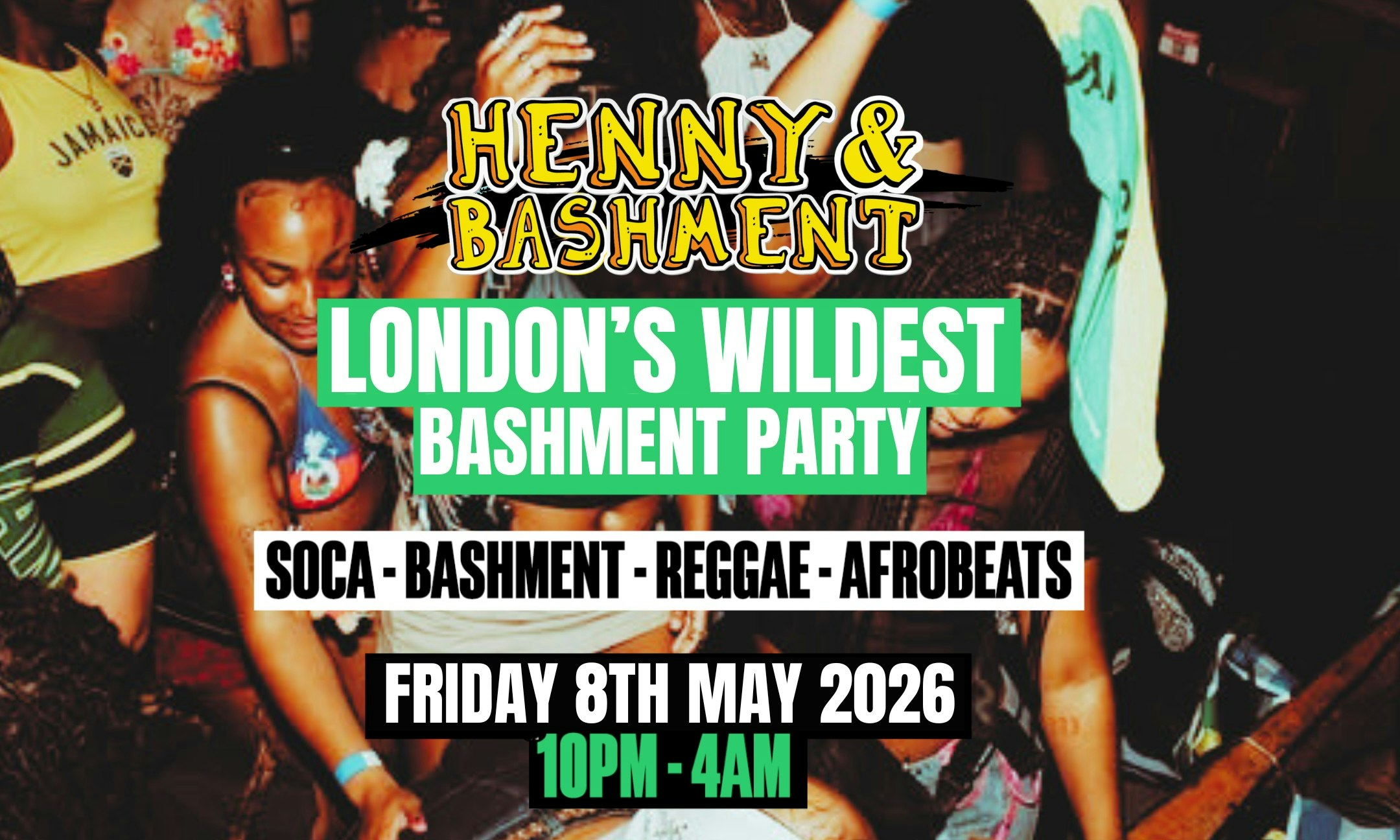 HENNY & BASHMENT - Shoreditch Bashment Party