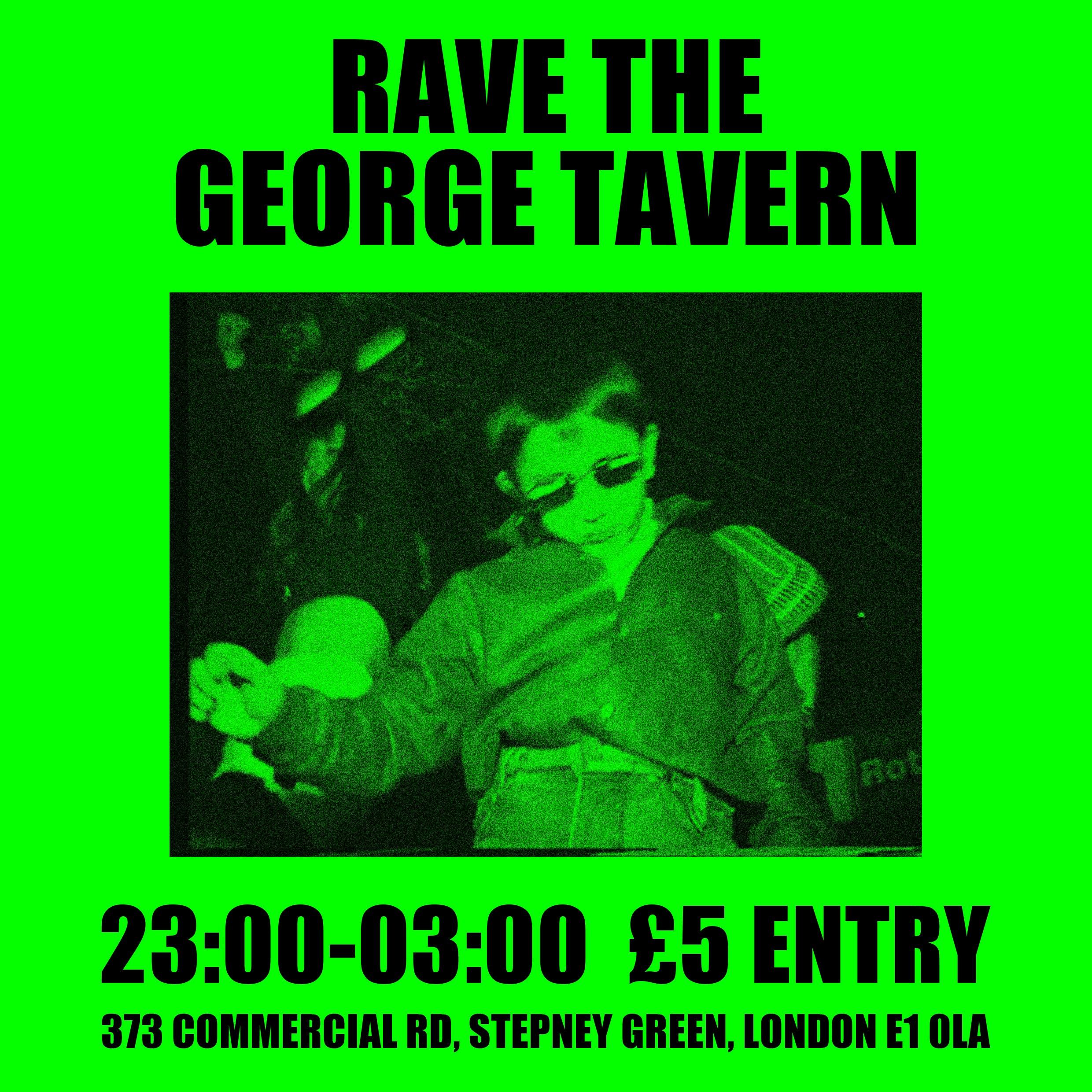 Rave The George Tavern