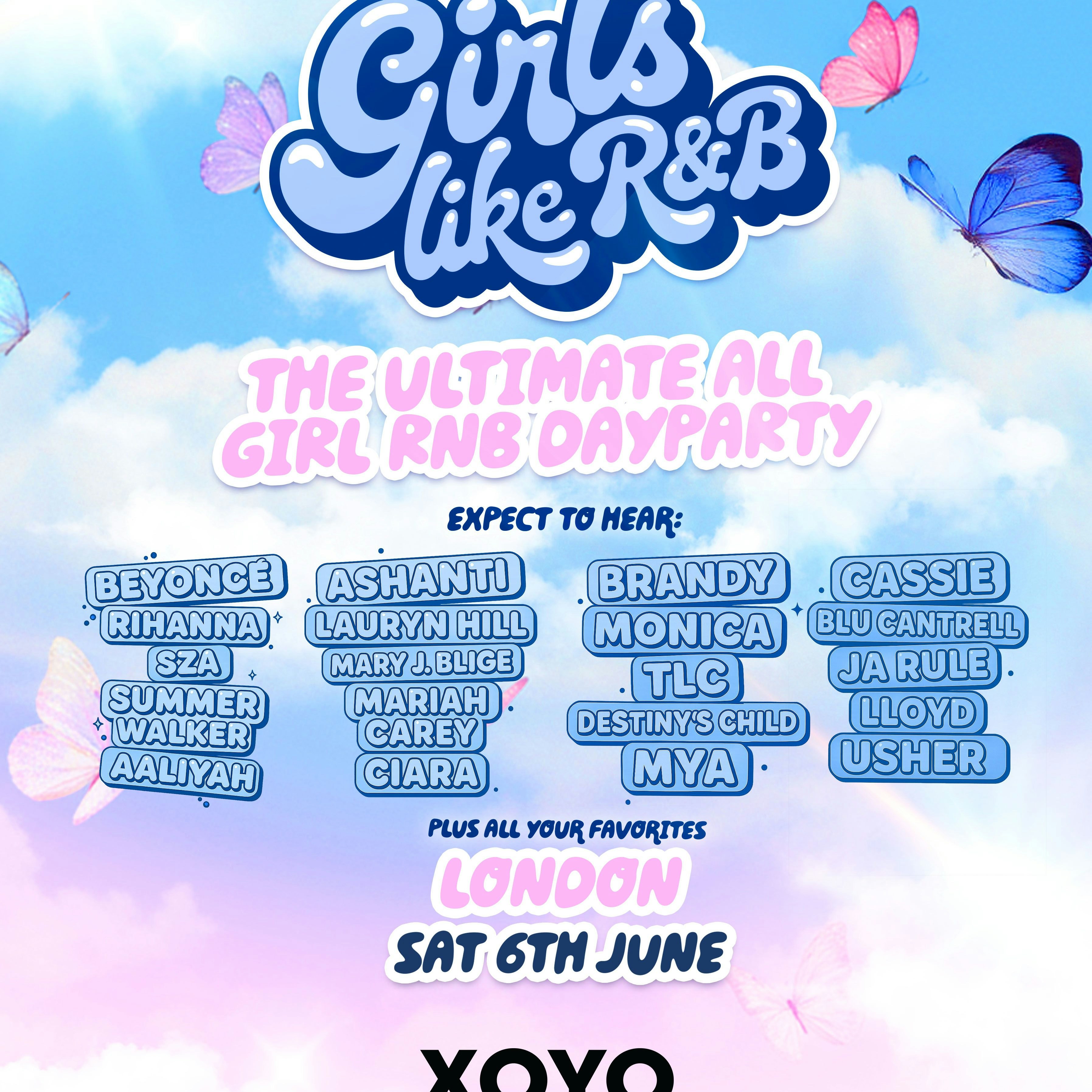 Girls Like R&B x XOYO London - Sat 6th June 