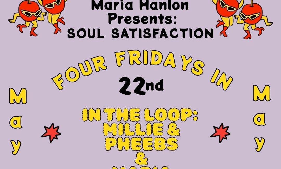 Soul Satisfaction w/ In The Loop & Maria Hanlon