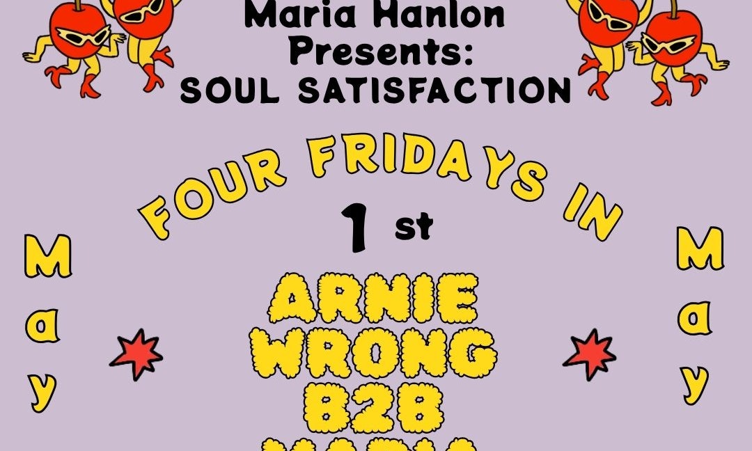 Soul Satisfaction w/ Arnie Wrong b2b Maria Hanlon