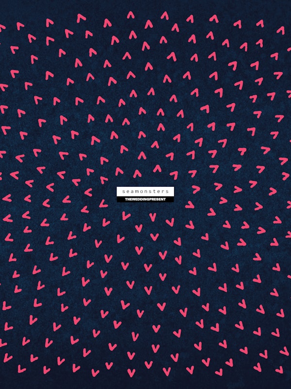 The Wedding Present: Seamonsters 35th Anniversary
