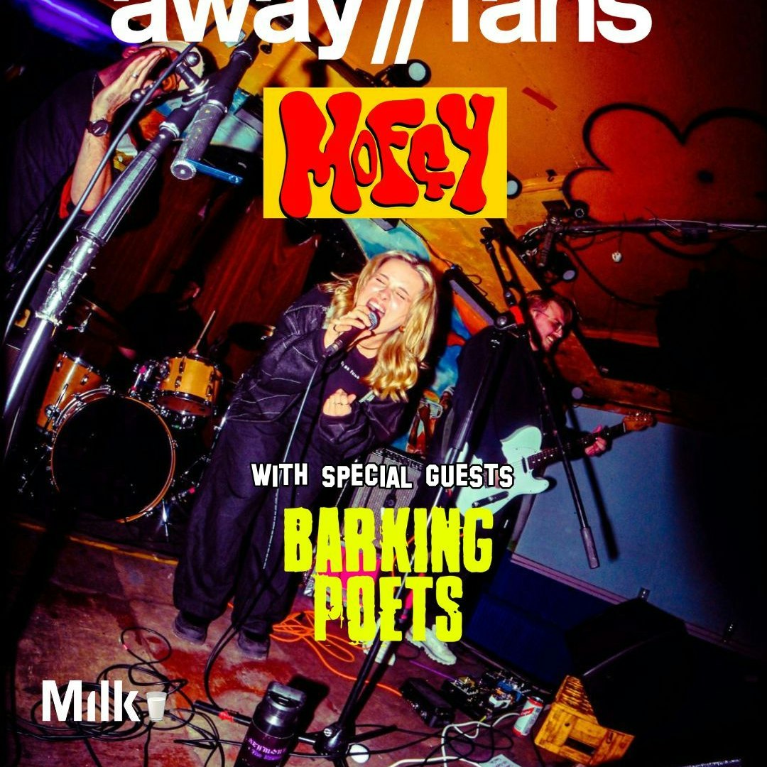 KOTJ presents AWAY FANS / MOFGY + Barking Poets