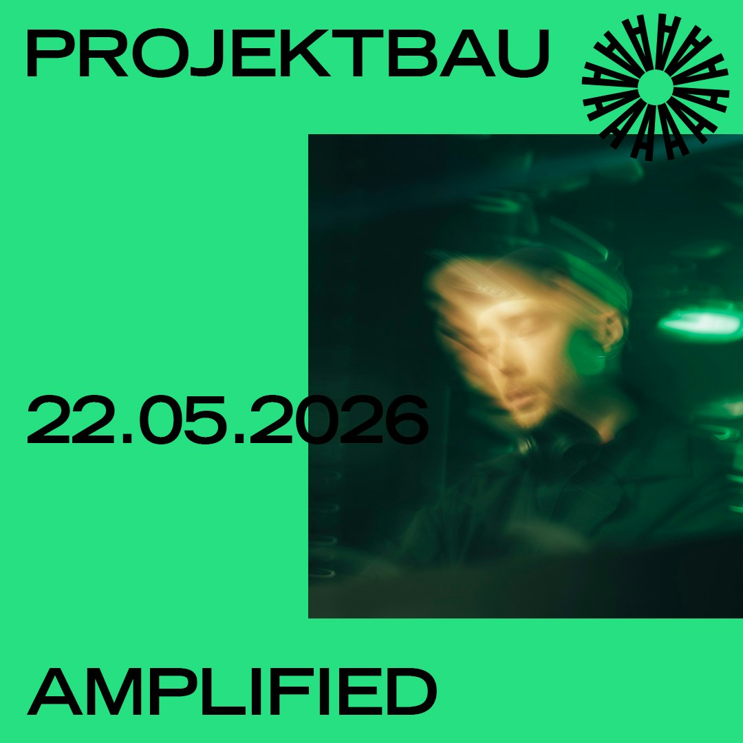 AMPLIFIED ft. projektbau (hybrid)