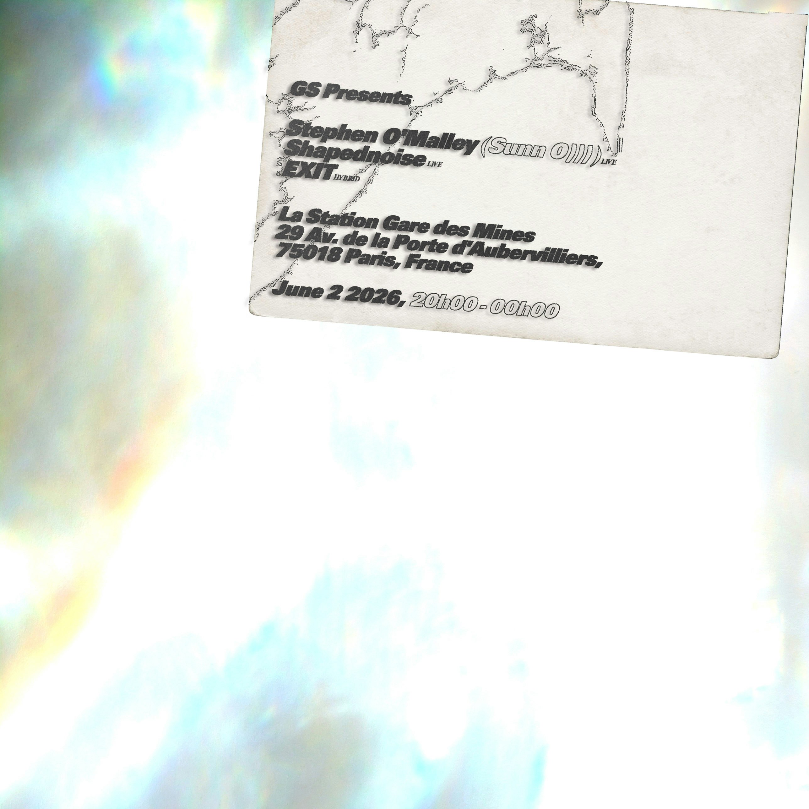 GS presents: Stephen O'Malley (Sunn O))), Shapednoise, EXIT