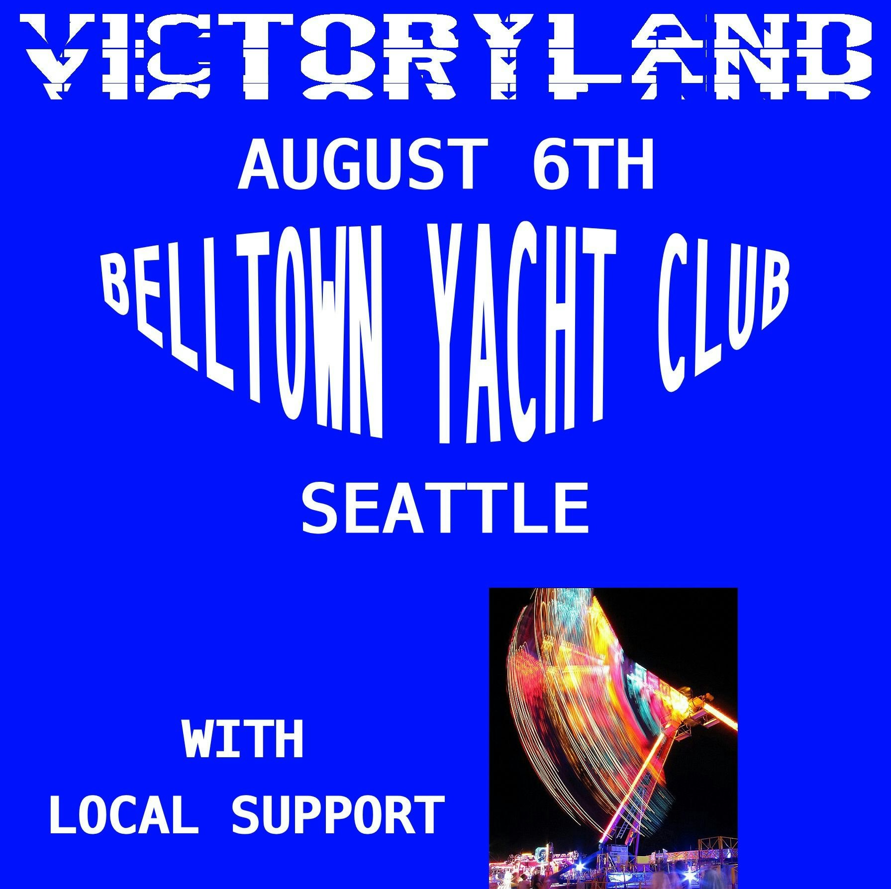 Local Support, Victoryland at Belltown Yacht Club